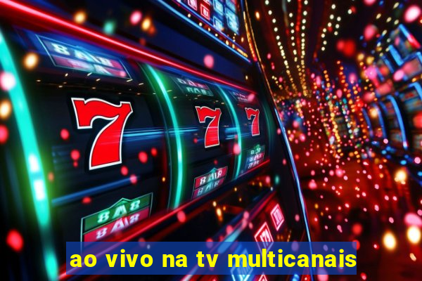 ao vivo na tv multicanais